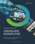 Panduan Praktikum Jaringan Komputer ; Laboratorium Jaringan Komputer dan Aplikasi Terdistribusi